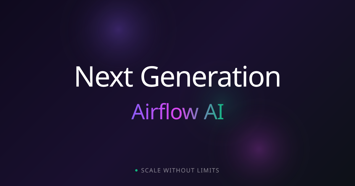 Next Generation Airflow | AI Systems for Growth